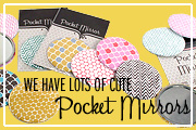 We have lots of cute pocket mirrors!